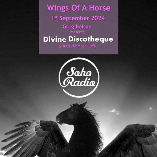Greg Belson's Divine Discotheque - Wings Of A Horse (01/09/2024)