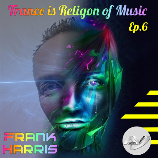 Trance Is Religion of Music Ep.006.