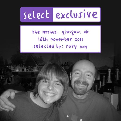 Mix Selector [Rory Hoy]: The Arches, Glasgow, 18th November 2011