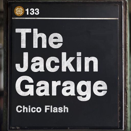 Chico Flash - The Jackin’ Garage (21/05/21)