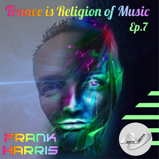 Trance Is Religion of Music Ep.007