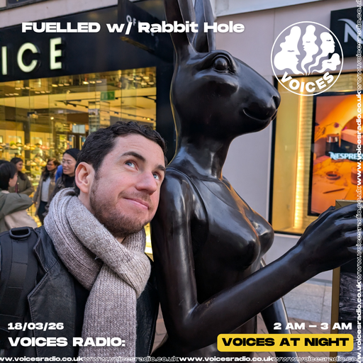 FUELLED w/ Rabbit Hole - 18/03/26 - Voices Radio