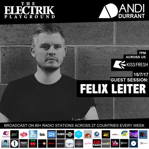 Electrik Playground 15/7/17 inc Felix Leiter Guest Session