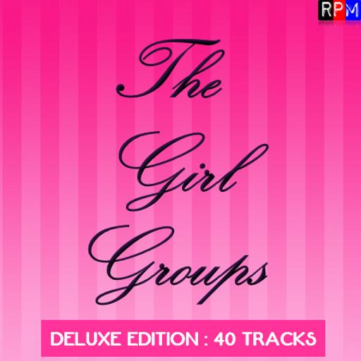THE GIRL GROUPS : 4 - DELUXE EDITION
