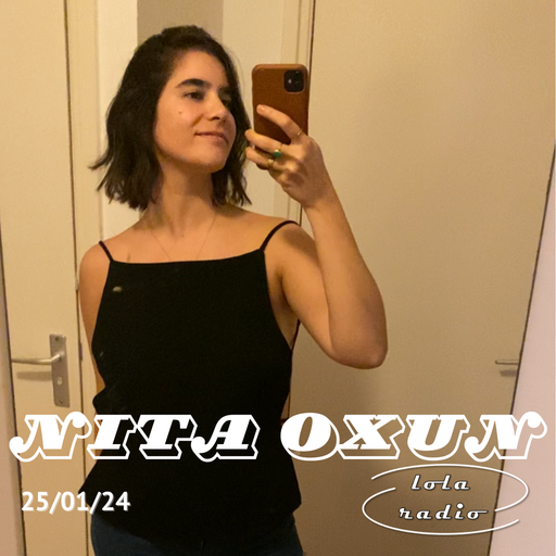 Lola Radio | Nita Oxun 015 - Moon Sessions #6 | 25.01.24