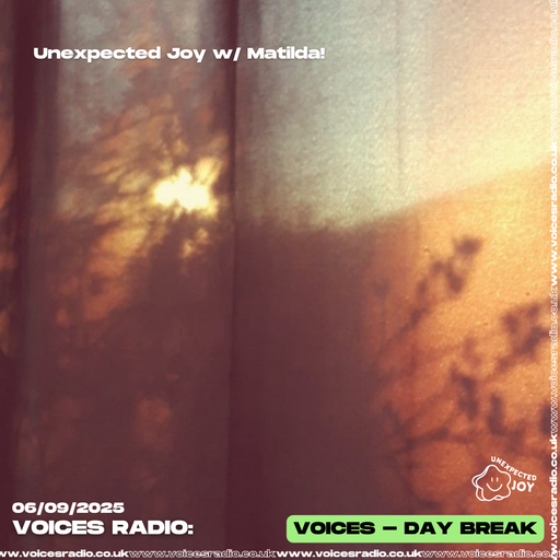 Unexpected Joy w/Matilda - 06/09/25 - [Voices Radio]