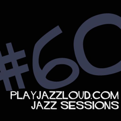 playjazzloud sessions vol. 60