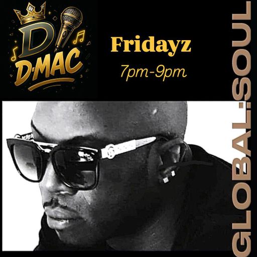 THE D-MAC SHOW ON GLOBAL SOUL RADIO 30TH APRIL 2025