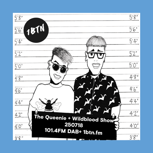 The Queenie + Wildblood Show on 1BTN 250718