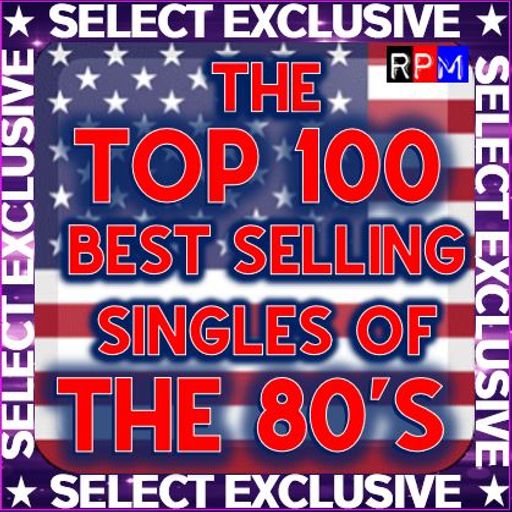THE US TOP 100 BIGGEST SELLING SINGLES OF THE 80'S