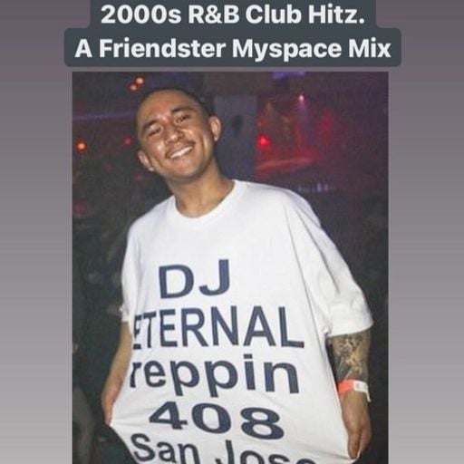 DJ Eternal - 2000s R&B Club Hitz. A Friendster Myspace Mix