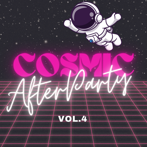 Cosmic After Party Vol.4