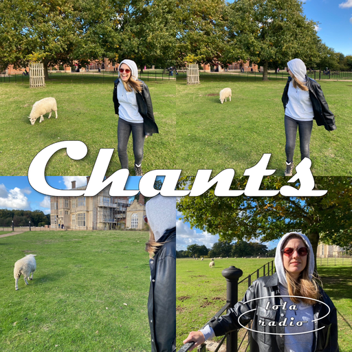 Lola Radio | Chants 006 Reflections from Norfolk | 13.10.22