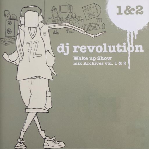 DJ Revolution – Wake Up Show Mix Archives Vol. 1 (2002-2003)