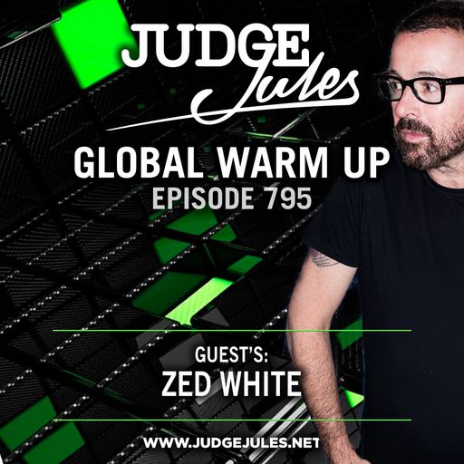 JUDGE JULES PRESENTS THE GLOBAL WARM UP EPISODE 795