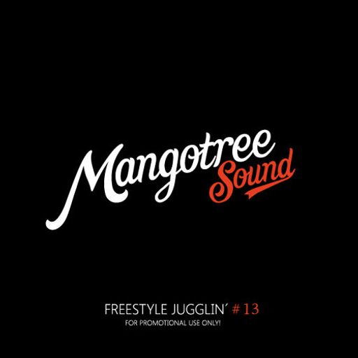 Mangotree Sound - Freestyle Jugglin Vol 13