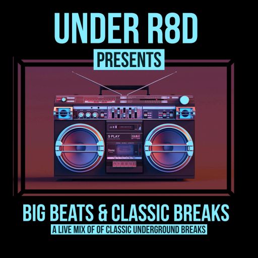 Under R8D - Big Beats & Classic Breaks