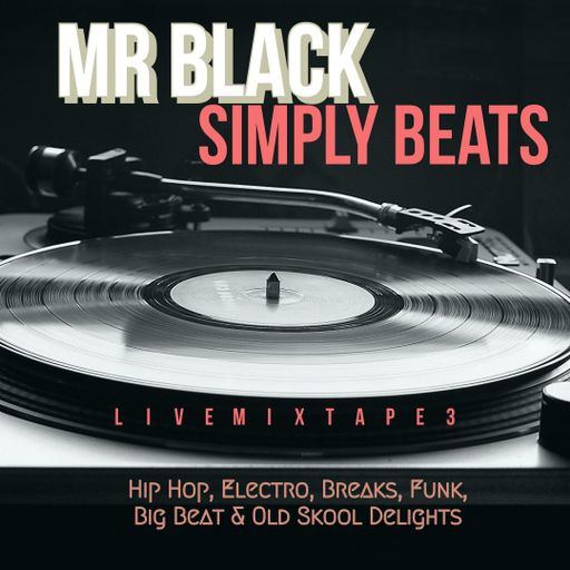 Mr Black - Simply Beats (Live Mixtape 3)