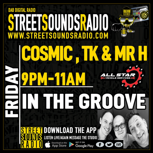 In The Groove with Cosmic, TK & Mr H on Street Sounds Radio 2100-2300 26/08/2022