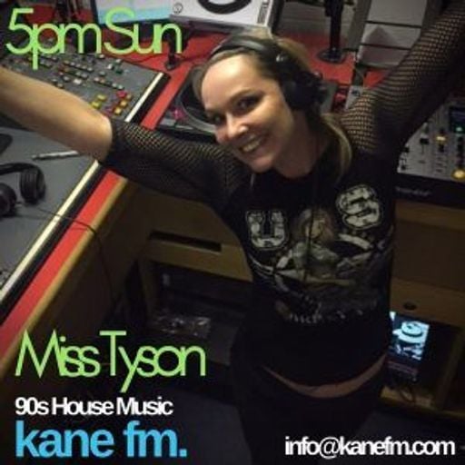 SUN 5 - 7pm 14 - 10 - 18 Miss Tyson 90s House - KANEFM
