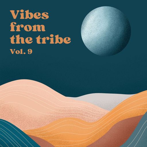 Vibes from the tribe vol. 9
