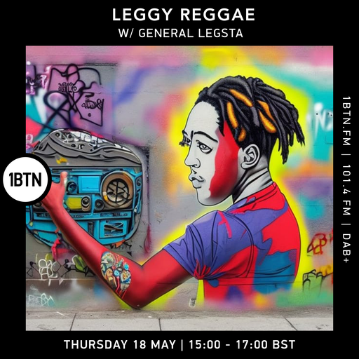Leggy Reggae with General Legsta - 18.05.2023