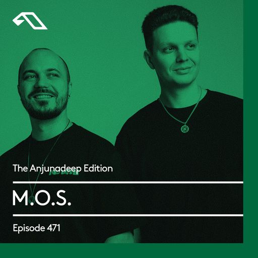 The Anjunadeep Edition 471 with M.O.S.