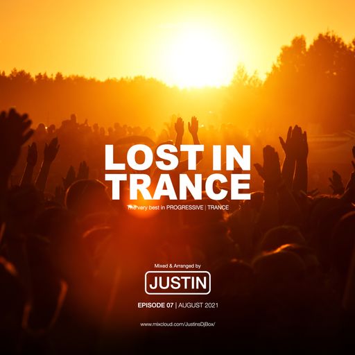 Lost In Trance: Episode 07 - Trance Mix (August 2021)