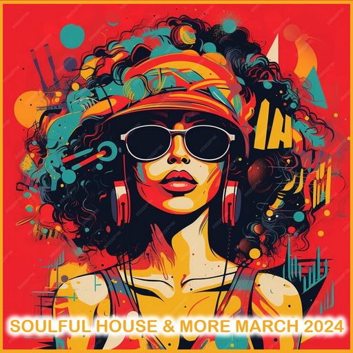 Soulful House & More March 2024