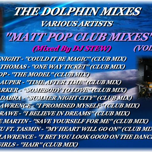 THE DOLPHIN MIXES - VARIOUS ARTISTS - ''MATT POP CLUB MIXES'' (VOLUME 4)