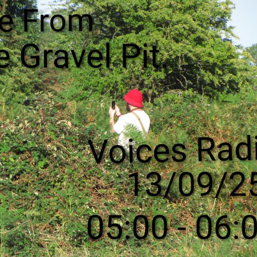 Live From Gravel Pit  - 13/09/25 - [Voices Radio]