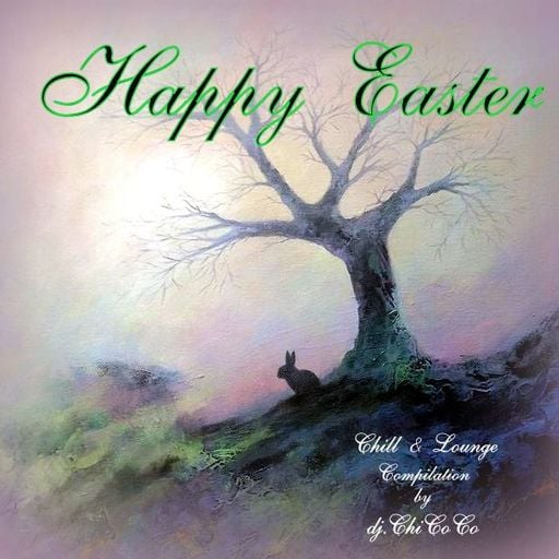 ""HAPPY EASTER""  Chill & Lounge compilation