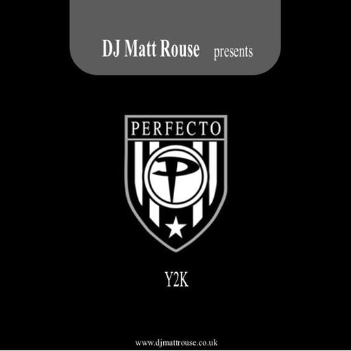 DJ Matt Rouse || Perfecto Y2K: Disc #2