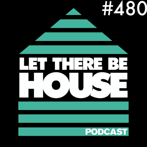 Let There Be House podcast with Glen Horsborough #480