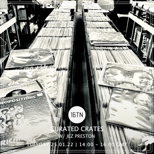 Curated Crates with Jez Preston - 25.01.2022