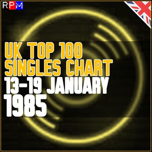 UK TOP 100 : 13-19 JANUARY 1985