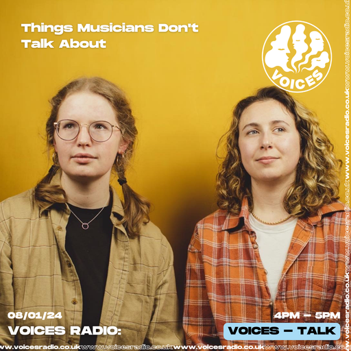 Things Musicians Don’t Talk About - 08/01/24 - Voices Radio