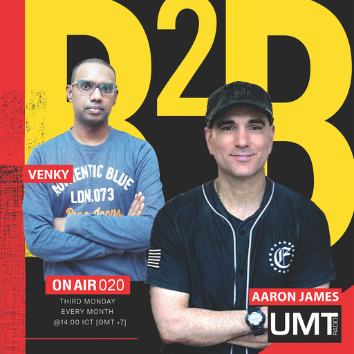 Venky X Aaron James - B2B Producer Series Ep.16 - UMT.radio