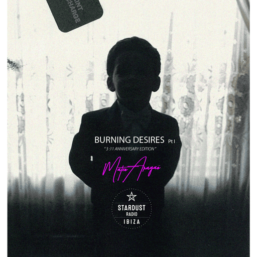 Mateo Aragaõ	Burning Desires Pt I 3:11 Anniversary Edition
