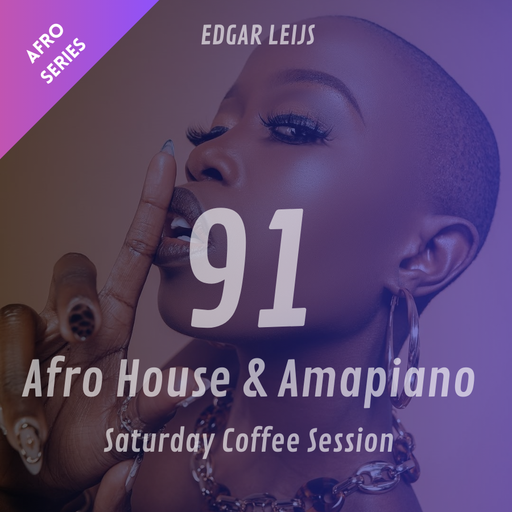 Afro House Amapiano "Saturday Coffee Session" - 91