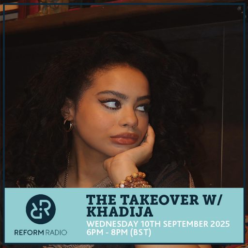 The Takeover w/ Khadija 10th September 2025