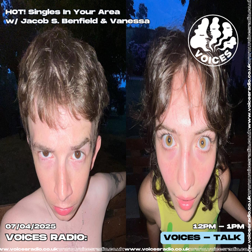 HOT! Singles In Your Area w/ Jacob S Benfield & Vanessa 07/04/25 - [Voices Radio]