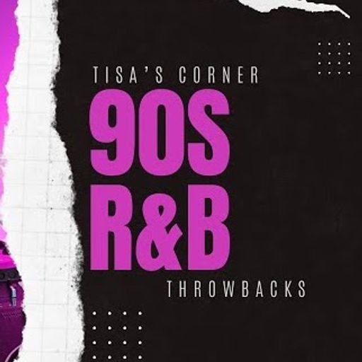 DJ Tisa - 90's R&B Throwbacks