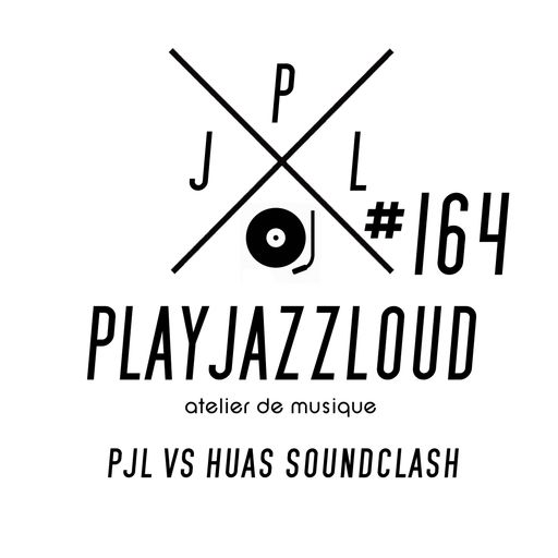 PJL sessions #164 [Huas Soundclash]