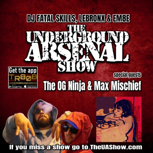 The Underground Arsenal Show 10-5-25 with Special Guests The OG Ninja & Max Mischief