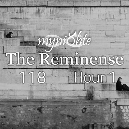 The Reminense 118 - Hour 1