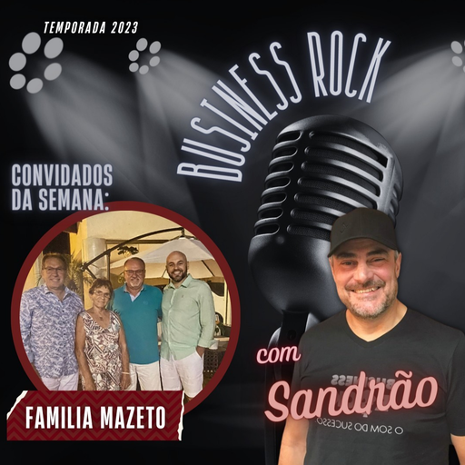 Business Rock 002 - Entrevista Familia Mazeto - 15.2.2023