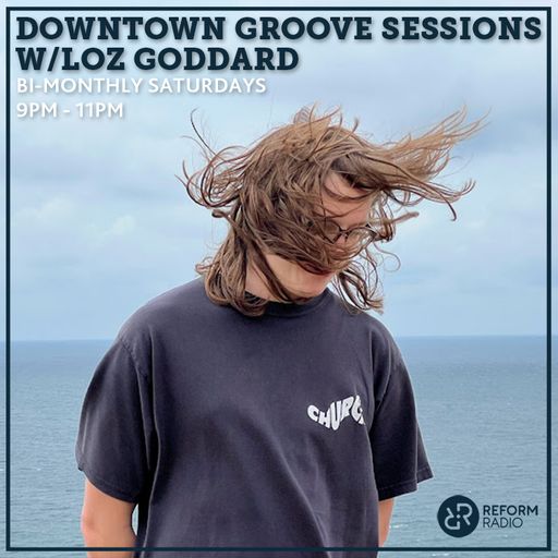 Downtown Groove Sessions w/ Loz Goddard 11th January 2025