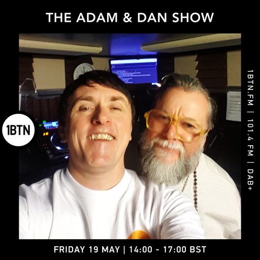 The Adam & Dan Show - 19.05.2023