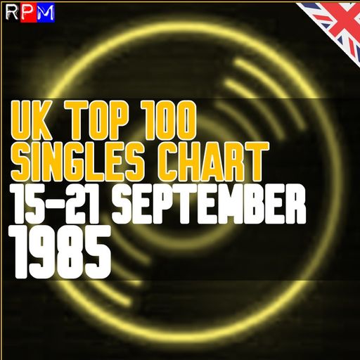 UK TOP 100 : 15-21 SEPTEMBER 1985